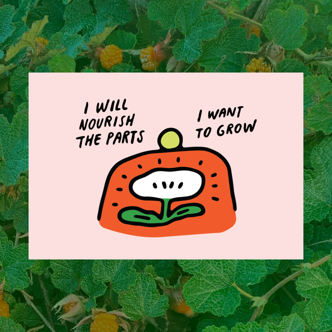 'I will Nourish the Parts I Want to Grow' Print