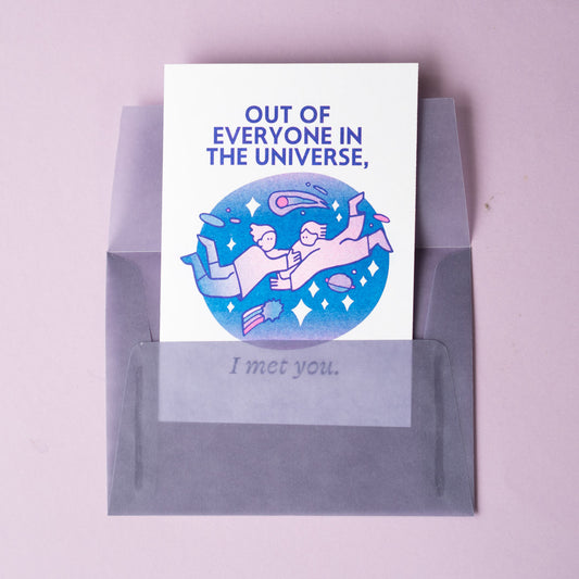 Our of Everyone is the Universe, I Met You Greeting Card