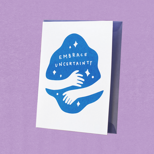 Embrace Uncertainty Greeting Card