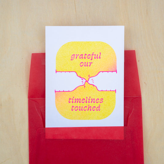 Grateful our Timelines have Touched Greeting Card