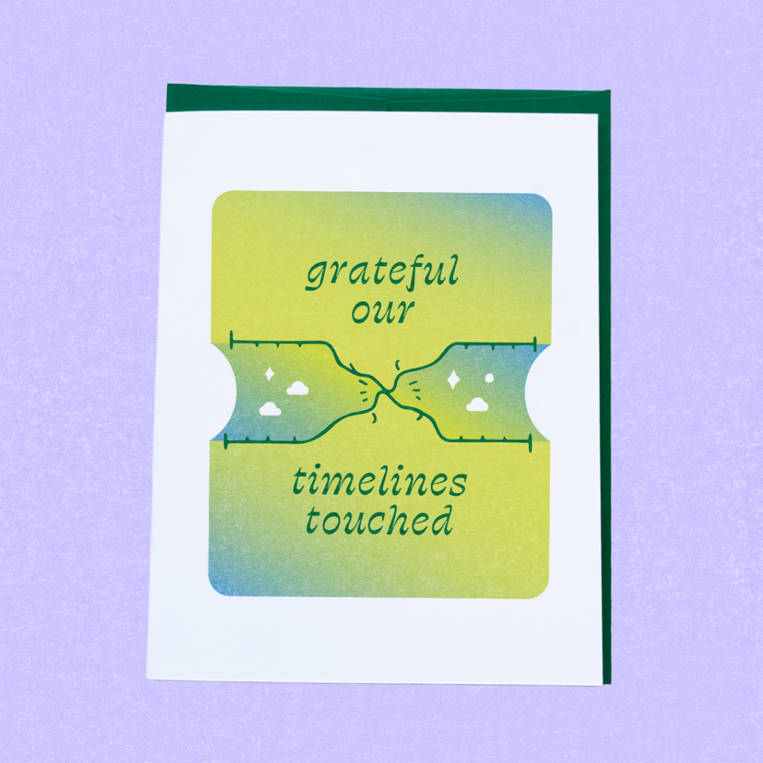 Grateful our Timelines have Touched Greeting Card
