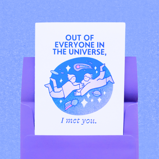 Out of Everyone is the Universe, I Met You Greeting Card