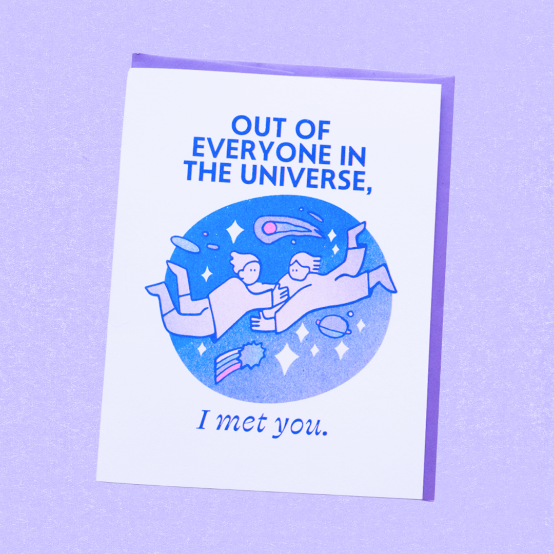 Out of Everyone is the Universe, I Met You Greeting Card