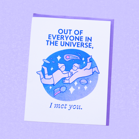 Out of Everyone is the Universe, I Met You Greeting Card