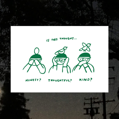 Is this Thought Honest, Thoughtful, Kind? Art Print
