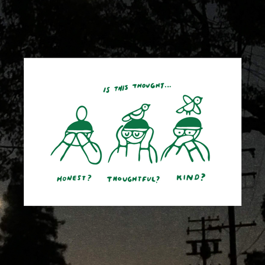 Is this Thought Honest, Thoughtful, Kind? Art Print