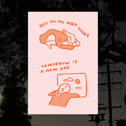 Rest Today, Tomorrow is a New Day Art Print