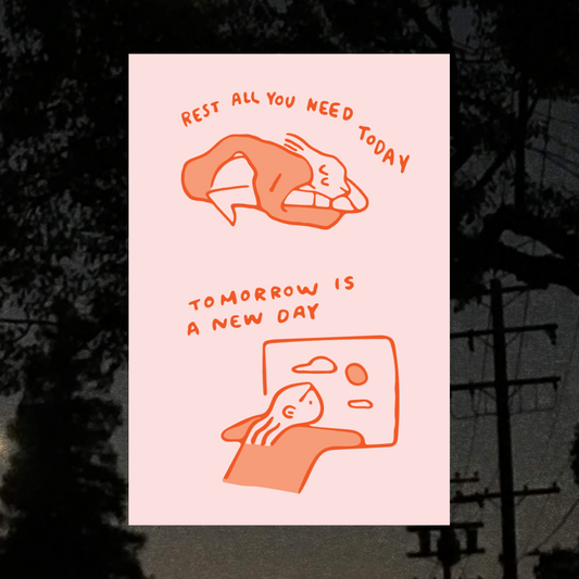 Rest Today, Tomorrow is a New Day Art Print